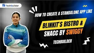 How to Create a Standalone App like Blinkit’s Bistro and Snacc by Swiggy | TechBuilder