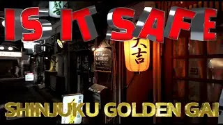 Is It Safe in Shinjuku Golden Gai