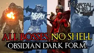 Mortal Shell - All Main Bosses - NO SHELL, Obsidian Dark Form.