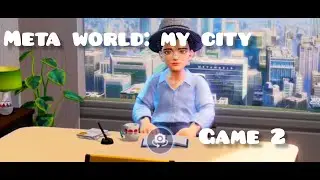 Meta world: my city. game 2 global release