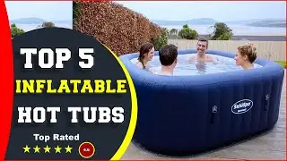 ✅ Top 5: Best Inflatable Hot Tubs 2022  [Reviewed & Buying Guide]
