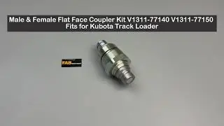 Fab Heavy Parts Male & Female Flat Face Coupler Kit V1311-77140 V1311-77150 for Kubota Track Loader