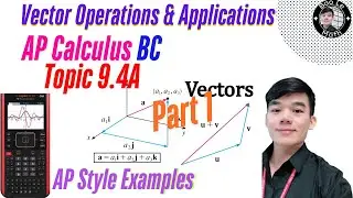 AP Calculus BC | Topic 9.4A | Master Vector Operations & Derivatives