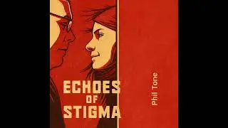 Phil Tone - Echoes of Stigma
