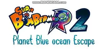 Super Bomberman R 2 Planet Blue ocean Escape OST - Title