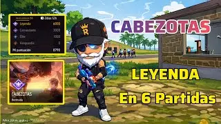 [RAPIDO] sube A LEYENDA en Solo 6 PARTIDAS | CABEZOTAS CLASIFICATORIA | FREE FIRE 