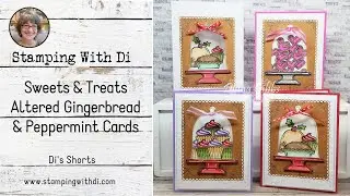 Sweets & Treats with Altered Gingerbread & Peppermint Cards - Di's Shorts | Stampin' Up!