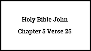 Holy Bible John 5:25