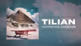 Tilian - Handsome Garbage