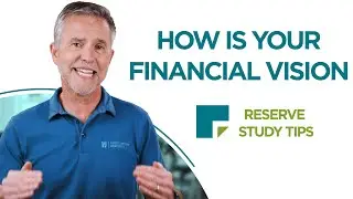 Reserve Study Tips: How&rsquo;s Your Vision? | Association Reserves