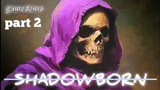 Shadowborn gameplay / next level 