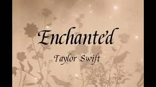 Enchanted - Taylor Swift (lyrics)