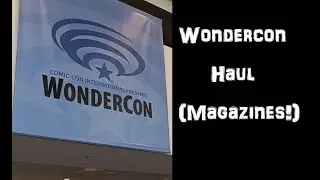 WONDERCON MAGAZINE HAUL 3 26 23