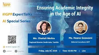 #IGPPExpertTalks - Ensuring Academic Integrity in the Age of #AI. #India #NEP #Education #Technology
