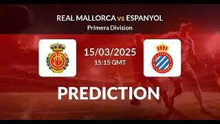 Mallorca VS Espanyol | Spain La Liga Match Prediction