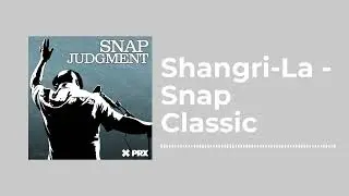 Shangri-La - Snap Classic - Snap Judgment