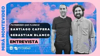 Santiago Caffera y Sebastián Blanco | Patrimonio que florece
