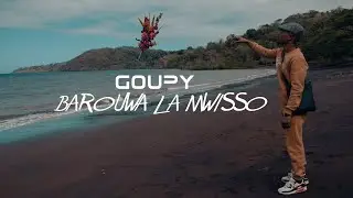 GOUPY - BAROUWA LA MWISSO [clip officiel ]