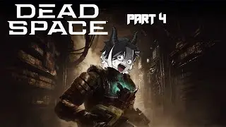 [Dead Space] [Part 4] - These Space Boots Are Made For Stomping