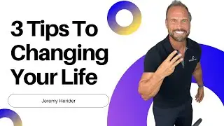 3 Tips To Changing YOUR Life | Optimal Self with Jeremy Herider