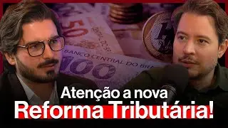 REFORMA TRIBUTÁRIA: COMO UMA CANETADA DO GOVERNO PODE TE FALIR - LEONARDO VOLPATTI E TADEU FERNANDES