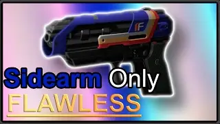 Sidearm Only FLAWLESS RUN | Destiny