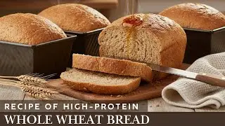 Healthy & High Protein Whole Grain Bread: Easy Homemade Recipe (Full Documentary)