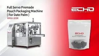 Full Servo Packaging Machine For Palm Date ماكينة تعبئة وتغليف التمور| ECHO MACHINERY
