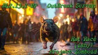 Project Zomboid Multi-Player Rat Race (ish) B42.13.1
