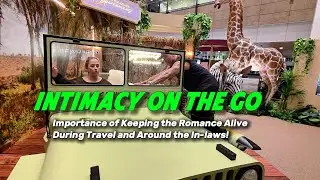 Should Couples Still Be Intimate During Family Holidays, Vacations, and Travel ? Who Takes The Lead?