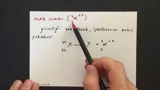 RADYOAKTİVİTE /ALFA-BETA-GAMA IŞIMALARI.