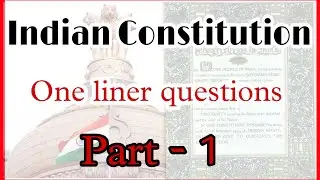 Indian Constitution || One liner questions || Part -1