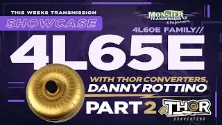 4L65E Transmission (and Torque Converter) Showcase In Depth with Thor's Danny Rottino (Part 2 of 2)