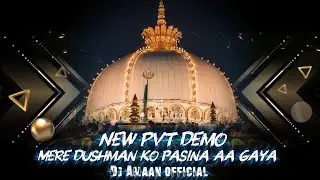 Khwaja ji qawwali||New dj remix||Mere dushman ko pasina aa gaya||Pvt mix_Dj Amaan official_2025demo 