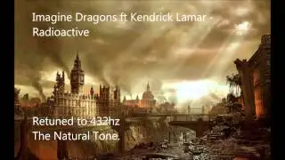 Imagine Dragons ft Kendrick Lamar - Radioactive 432 hz
