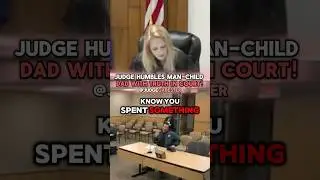Judge Humbles Man Child Dad With Truth In Court!