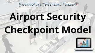 Building a Discrete Event Model of an Airport Security Checkpoint