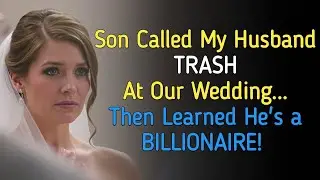 Son Called My New Husband Trash at Wedding&mdash;Then Revealed He&rsquo;s a Billionaire