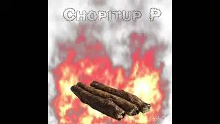 Chopitup P X Stop Breathing #music