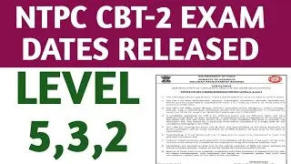NTPC CBT-2 LEVEL 5 ,3 ,2 EXAM DATES RELEASED