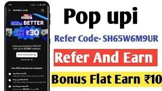 Pop Upi Refer And Earn Sign-up Bonus Flat Earn ₹10 | Pop UPI Cashback Offer Today | Pop UPI Cashback