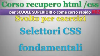Corso recupero HTML/CSS per esempi - SCUOLA SUPERIORE ITA 02: i selettori CSS fondamentali