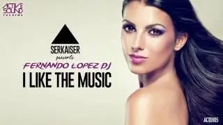 #ACTD105# SERKAISER pres. FERNANDO LOPEZ DJ - I LIKE THE MUSIC [ACTIVE SOUND Records]