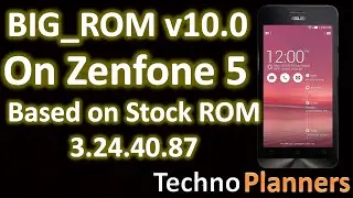 How to Install BIG ROM v10.0 for Zenfone 5