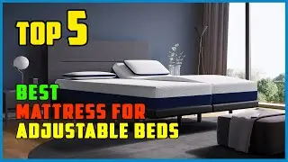 TOP 5 Best Mattress For Adjustable Beds 2025  | Adjustable Bed Mattresses