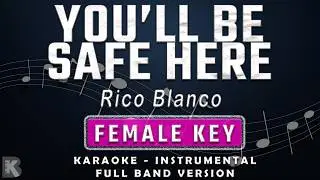 YOU'LL BE SAFE HERE - FEMALE KEY - FULL BAND KARAOKE - INSTRUMENTAL - RICO BLANCO