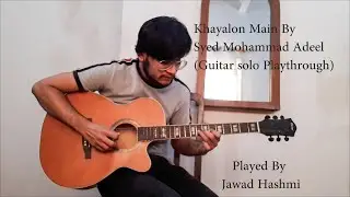 Syed Mohammad Adeel-Khayalon Main (Guitar Solo Playthrough)                 By Jawad Hashmi
