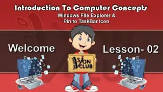 Windows 10 -Windows File Explorer (File Manager)  & Access Pin to Task Bar Icon | Lesson - 02