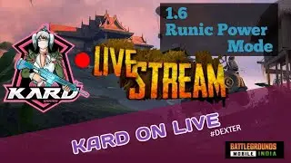 KarD Gaming Tamil Live Stream | BGMI 1.6 Runic Power Mode NEW UPDATE | #Pubgmobile #Dexter