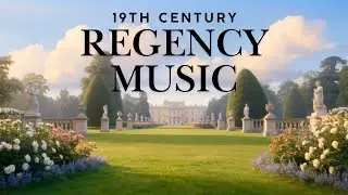 Step into a Jane Austen Novel | Regency-Era Music Long Play